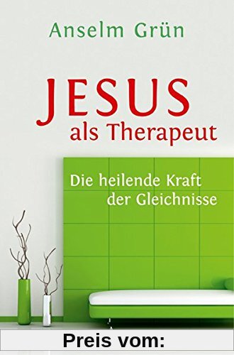 Jesus als Therapeut. Die heilende Kraft der Gleichnisse